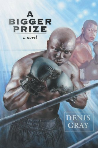 Cover for Denis Gray · A Bigger Prize (Paperback Bog) (2013)