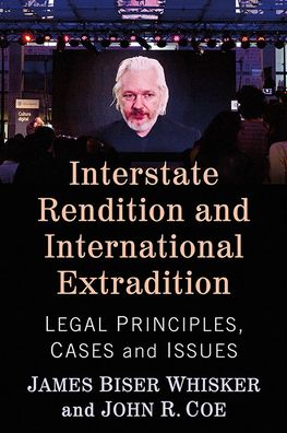 Cover for James Biser Whisker · Interstate Rendition and International Extradition: Legal Principles, Cases and Issues (Paperback Book) (2022)