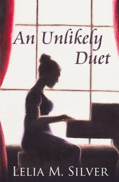 Cover for Lelia M Silver · An Unlikely Duet (Paperback Book) (2012)