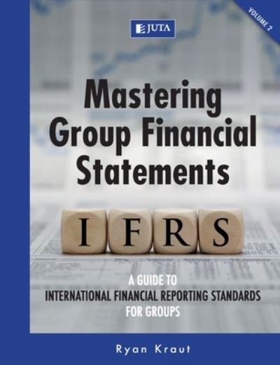 Cover for Ryan Kraut · Mastering group financial statements: Vol. 2: A guide to international financial reporting standards for groups (Paperback Bog) (2019)