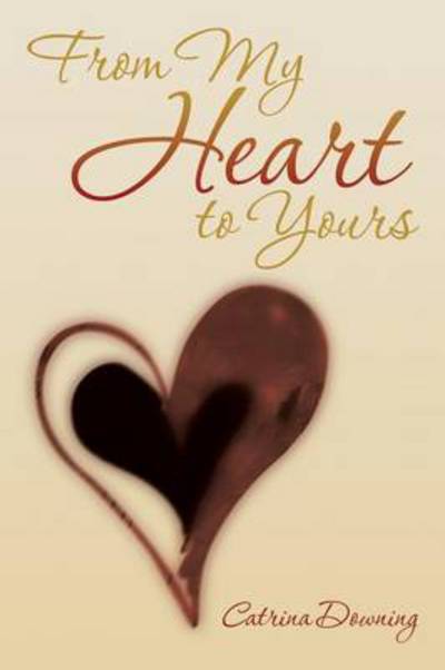 Cover for Catrina Downing · From My Heart to Yours (Paperback Book) (2014)