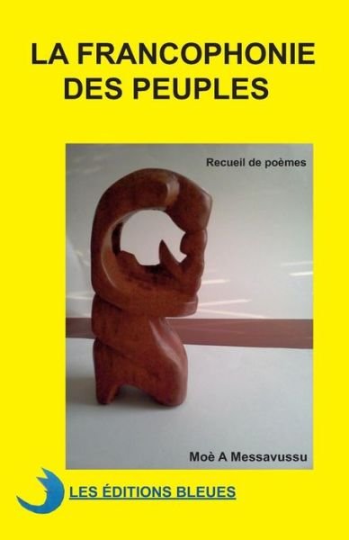 Cover for Moe a Messavussu · La Francophonie Des Peuples (Pocketbok) (2014)