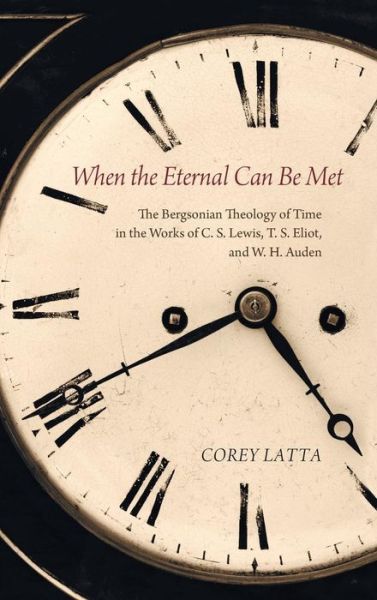 Cover for Corey Latta · When the Eternal Can Be Met (Hardcover Book) (2014)