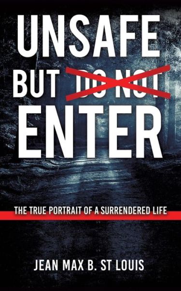 Cover for Jean Max B St Louis · Unsafe But Enter (Paperback Book) (2016)