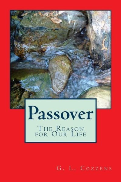 Cover for G L Cozzens · Passover - the Reason for Our Life (Paperback Bog) (2014)