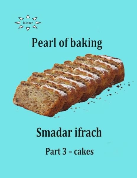 Cover for Smadar Ifrach · Pearl of Baking - Part 3 - Cakes: English (Pocketbok) (2014)