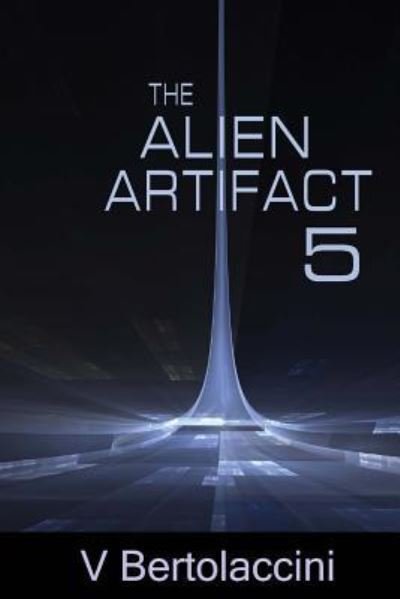 Cover for V Bertolaccini · The Alien Artifact 5 (Paperback Bog) (2014)