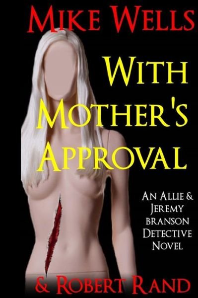 Cover for Mike Wells · With Mother's Approval: (An Allie &amp; Jeremy Branson Detective Novel) (Paperback Bog) (2014)