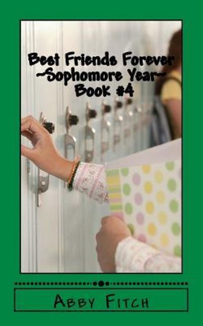 Cover for Abby Fitch · Best Friends Forever Sophomore Year Book #4 (Paperback Book) (2014)