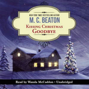 Kissing Christmas Goodbye Lib/E : An Agatha Raisin Mystery - M C Beaton - Muzyka - Blackstone Publishing - 9781504677851 - 3 listopada 2015