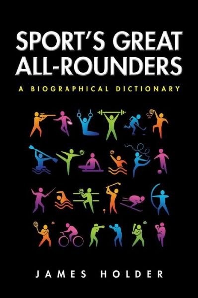 Cover for Holder, James, III · Sport's Great All-rounders: a Biographical Dictionary (Paperback Book) (2015)