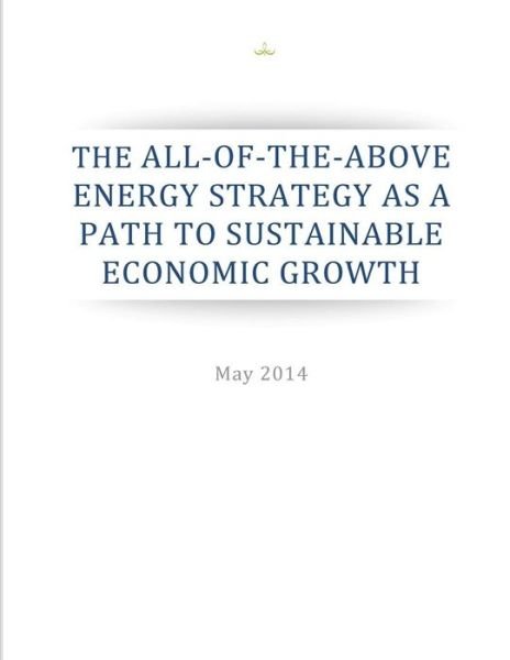 Cover for Executive Office of the President · The All-of-the-above Energy Strategy As a Path to Sustainable Economic Growth (Pocketbok) (2015)