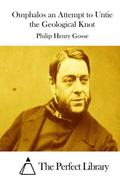 Cover for Philip Henry Gosse · Omphalos an Attempt to Untie the Geological Knot (Paperback Book) (2015)