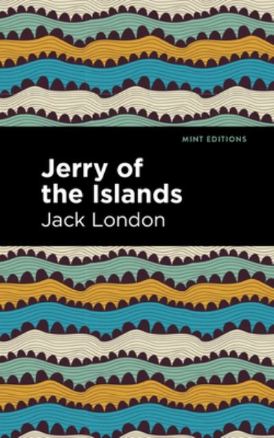 Cover for Jack London · Jerry of the Islands - Mint Editions (Inbunden Bok) (2021)