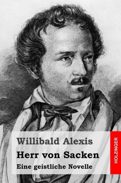 Cover for Willibald Alexis · Herr Von Sacken: Eine Geistliche Novelle (Paperback Book) (2015)