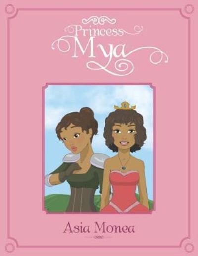 Cover for Asia Monea · Princess Mya (Paperback Book) (2016)