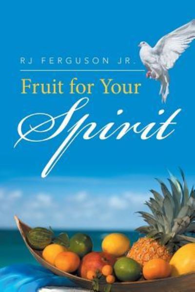 Cover for Jr Rj Ferguson · Fruit for Your Spirit (Paperback Book) (2016)