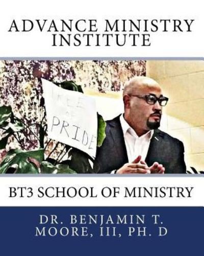 Cover for III Benjamin T Moore · Advance Ministry Institute (Paperback Book) (2015)