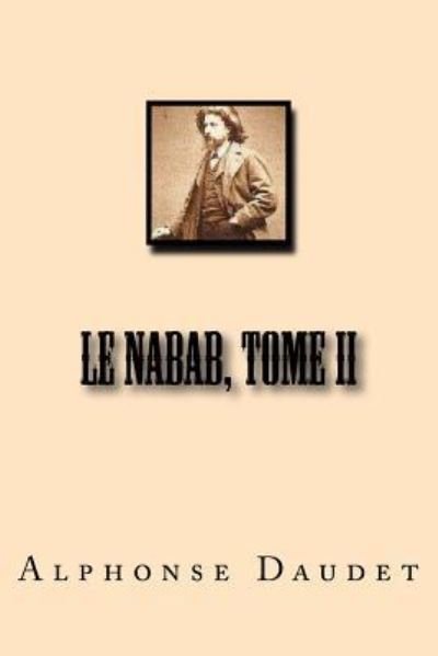 Cover for Alphonse Daudet · Le Nabab, Tome II (Taschenbuch) (2015)