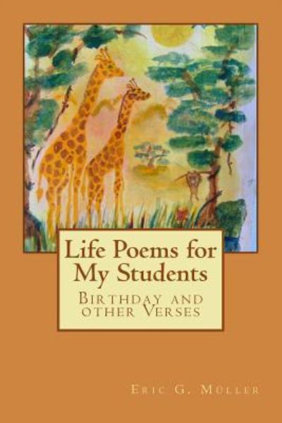 Cover for Eric G Muller · Life Poems for my Students (Pocketbok) (2015)