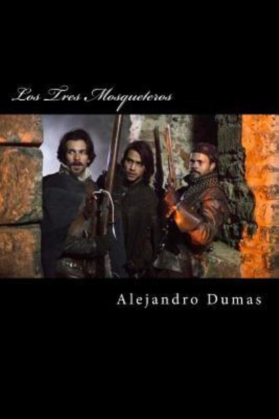 Cover for Alejandro Dumas · Los Tres Mosqueteros (Paperback Book) (2015)