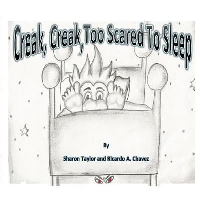 Cover for Ricardo a Chavez · Creak, Creak, Too Scared To Sleep (Paperback Book) (2016)