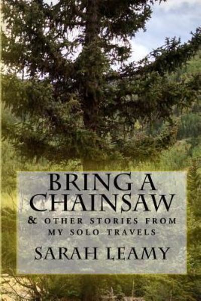 Cover for Sarah Leamy · Bring A Chainsaw (Paperback Book) (2016)