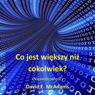 Cover for David E McAdams · Co Jest Wiekszy Niz Cokolwiek? (Paperback Book) (2016)