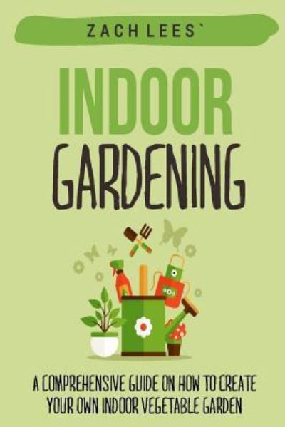 Cover for Zach Lees · Indoor Gardening (Paperback Book) (2016)