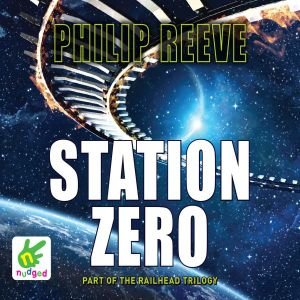 Cover for Philip Reeve · Station Zero: (Railhead Trilogy 3) (Audiobook (CD)) [Unabridged edition] (2018)