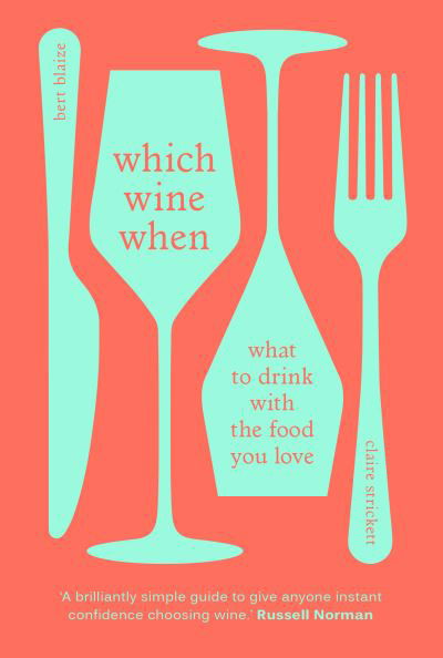 Cover for Bert Blaize · Which Wine When: What to drink with the food you love (Gebundenes Buch) (2020)