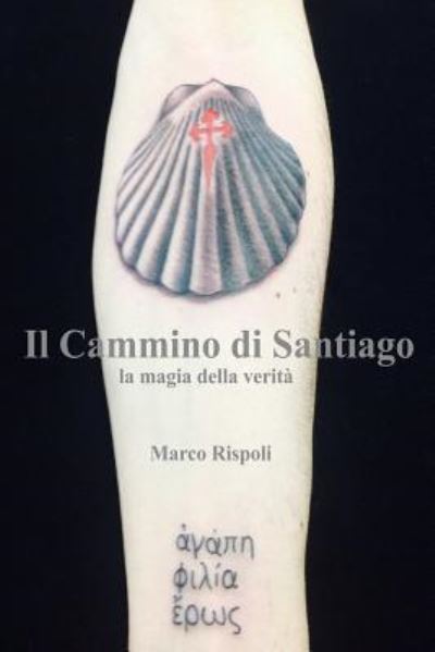 Cover for Marco Rispoli · Il Cammino di Santiago la magia della verita (Paperback Book) (2016)