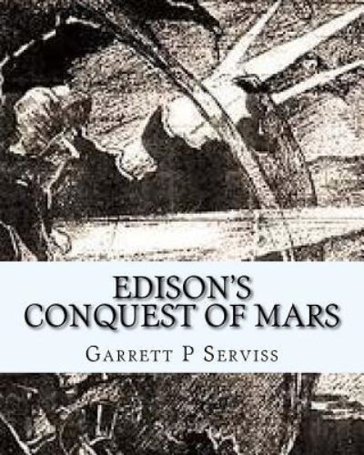 Cover for Garrett P Serviss · Edison's Conquest Of Mars (Paperback Book) (1947)