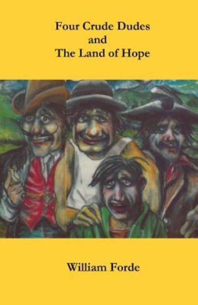 Cover for William Forde · Four Crude Dudes and the Land of Hope (Pocketbok) (2016)