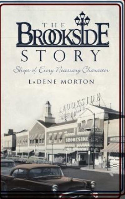 Cover for Ladene Morton · The Brookside Story Shops of Every Necessary Character (Hardcover Book) (2010)