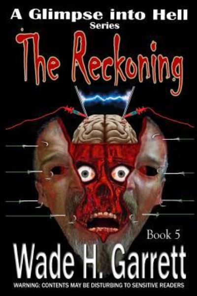 Cover for Wade H Garrett · The Reckoning- Most Gruesome Series on the Market. (Paperback Book) (2017)