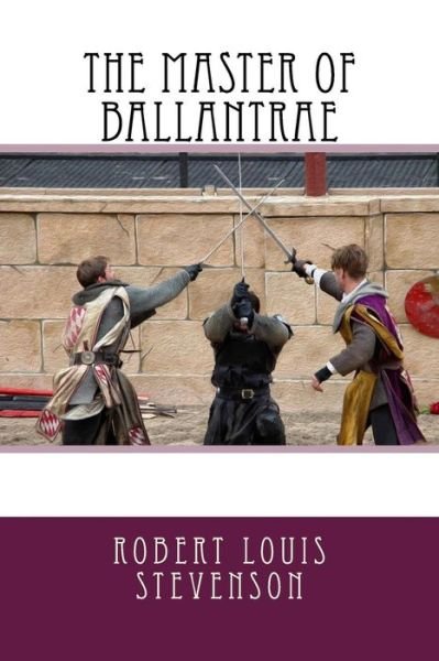 The Master of Ballantrae - Robert Louis Stevenson - Bøger - Createspace Independent Publishing Platf - 9781541380851 - 31. december 2016