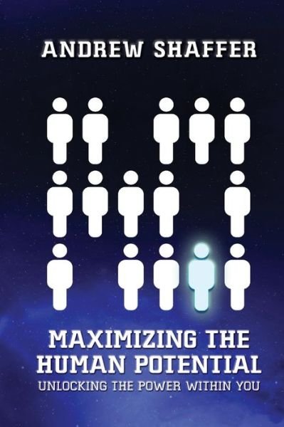 Cover for Andrew Shaffer · Maximizing the Human Potential : Unlocking The Power Within You (Pocketbok) (2017)