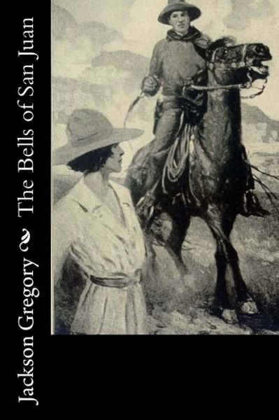 Cover for Jackson Gregory · The Bells of San Juan (Paperback Book) (2017)