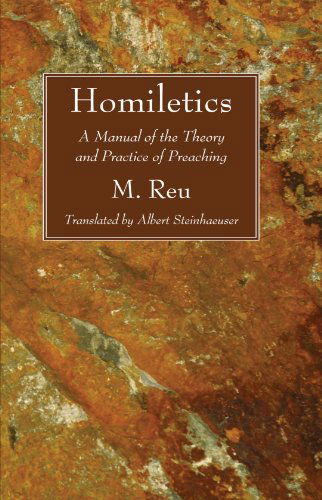 Cover for M Reu · Homiletics: A Manual of the Theory and Practice of Preaching (Paperback Book) (2009)