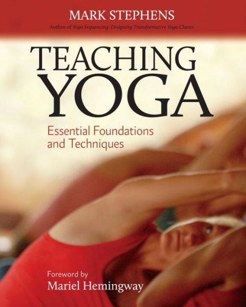 Cover for Mark Stephens · Teaching Yoga: Essential Foundations and Techniques (Pocketbok) (2010)