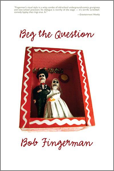 Cover for Bob Fingerman · Beg The Question: A Minimum Wage Collection (Paperback Book) [New edition] (2005)