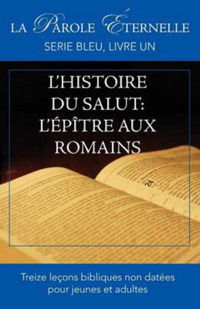 Cover for Roberto Manoly · L'histoire du salut: L'Epitre aux Romains: La parole eternelle, serie bleu, livre un (Paperback Book) (2013)