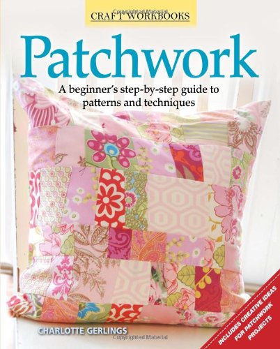 Cover for Charlotte Gerlings · Patchwork: a Beginner's Step-by-step Guide to Patterns and Techniques (Craft Workbooks) (Paperback Book) [Reprint edition] (2012)