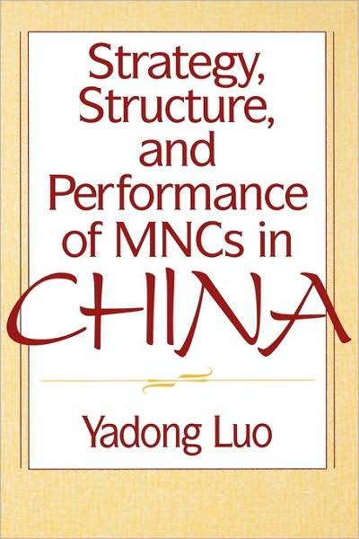 Cover for Yadong Luo · Strategy, Structure, and Performance of MNCs in China (Hardcover Book) (2000)