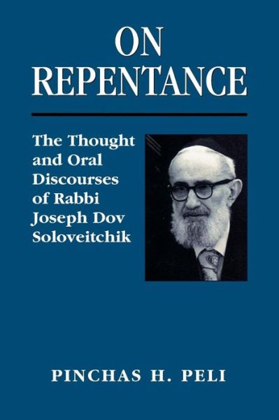 Cover for Pinchas H. Peli · On Repentance: The Thought and Oral Discourses of Rabbi Joseph Dov Soloveitchik (Hardcover Book) (1996)