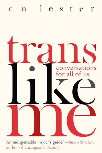 Cover for CN Lester · Trans Like Me: Conversations for All of Us (Pocketbok) (2018)