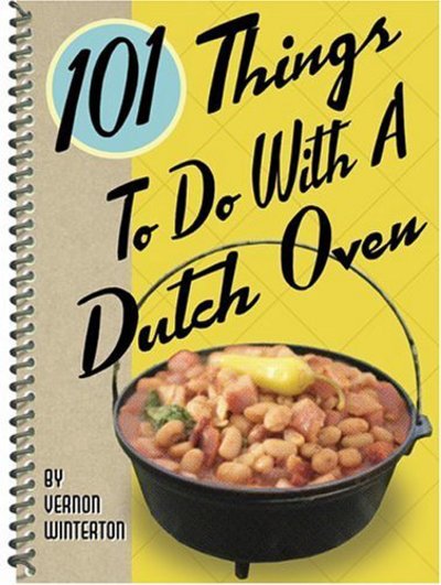 Cover for Vernon Winterton · 101 Things to Do with a Dutch Oven (Taschenbuch) (2006)