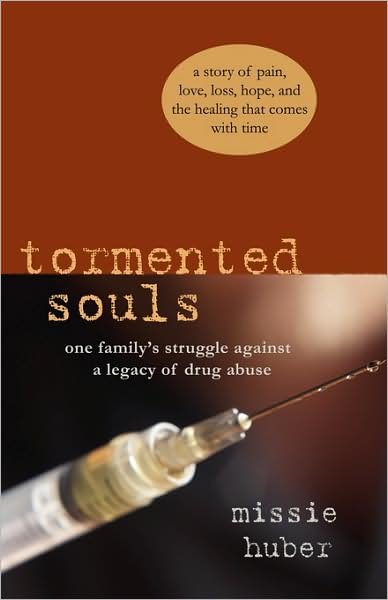 Cover for Missie Huber · Tormented Souls: One Family's Struggle Against a Legacy of Drug Abuse (Paperback Book) (2008)