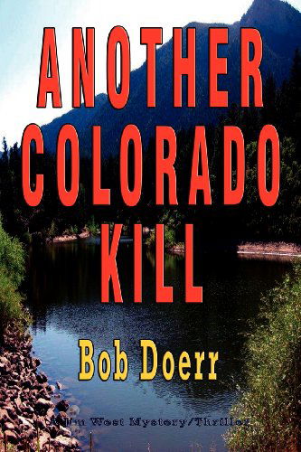 Another Colorado Kill - Bob Doerr - Książki - Total Recall Publications Inc - 9781590957851 - 6 września 2011